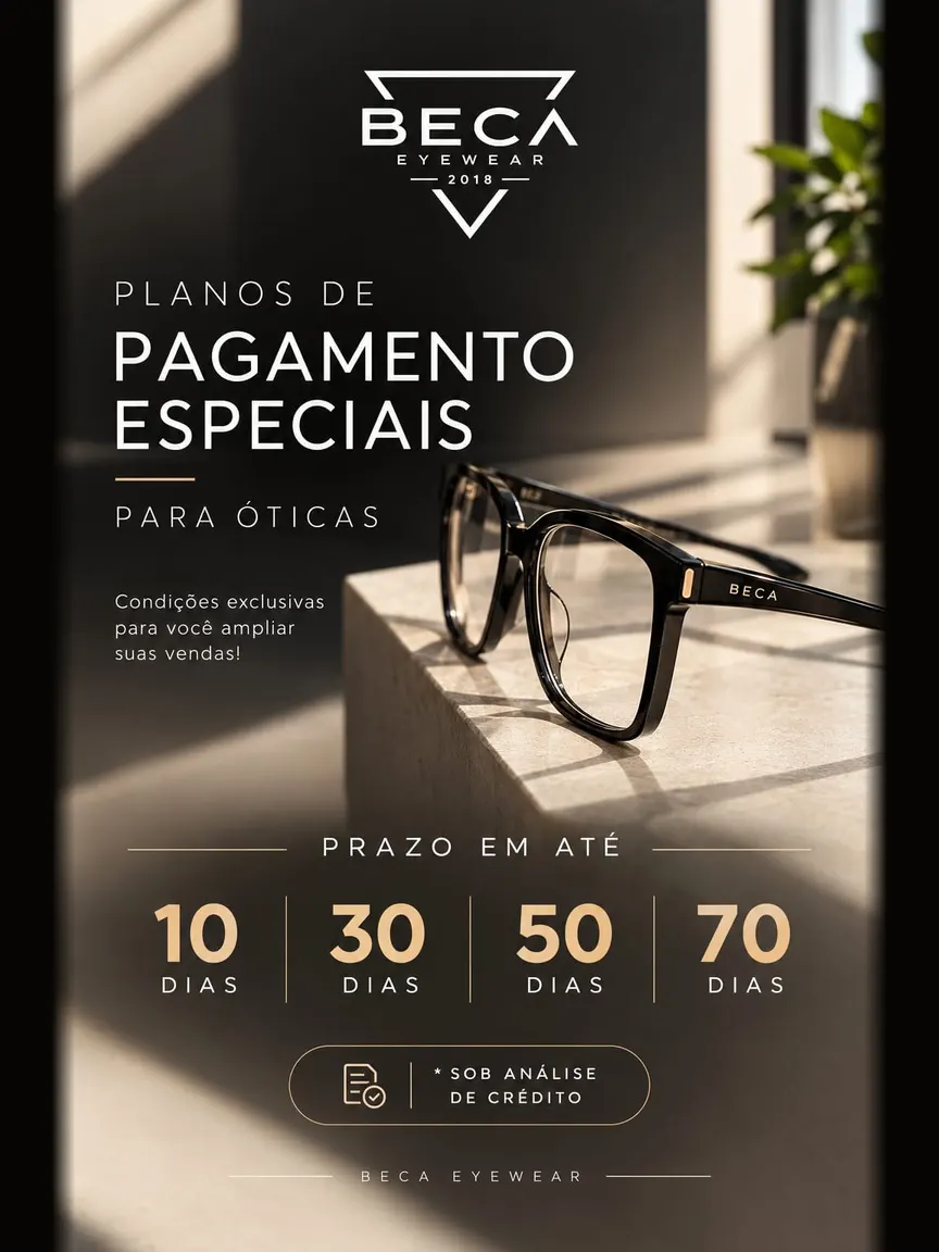 Planos de pagamento especiais para óticas: prazo em até 10, 30, 50 ou 70 dias, sob análise de crédito.